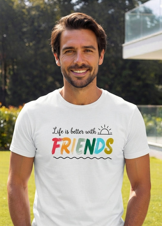 Life Is Better With Friends Men Tshirt