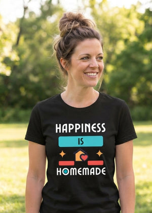 Happiness Is Homemade Women Tshirt