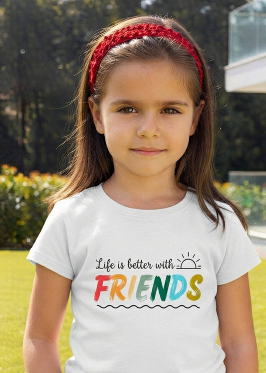 Life Is Better With Friends Girls Tshirt