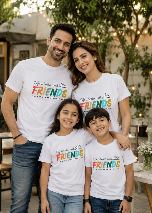 Life Is Better With Friends Family Tshirt